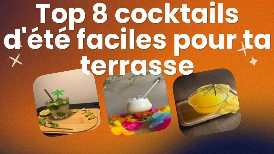 Top 8 cocktails d'été faciles pour ta terrasse